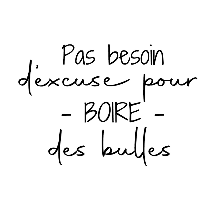 Verre gravé - Pas besoin d'excuse pour boire des bulles