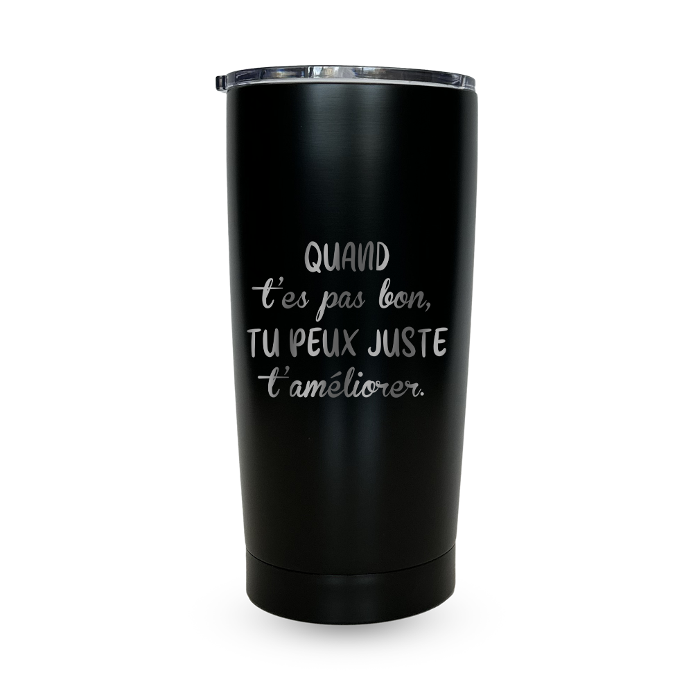 Verre gravé - Quand t'es pas bon, tu peux juste t'améliorer.