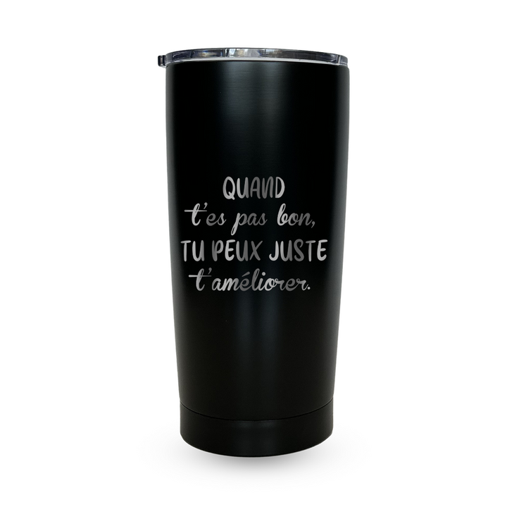 Verre gravé - Quand t'es pas bon, tu peux juste t'améliorer.