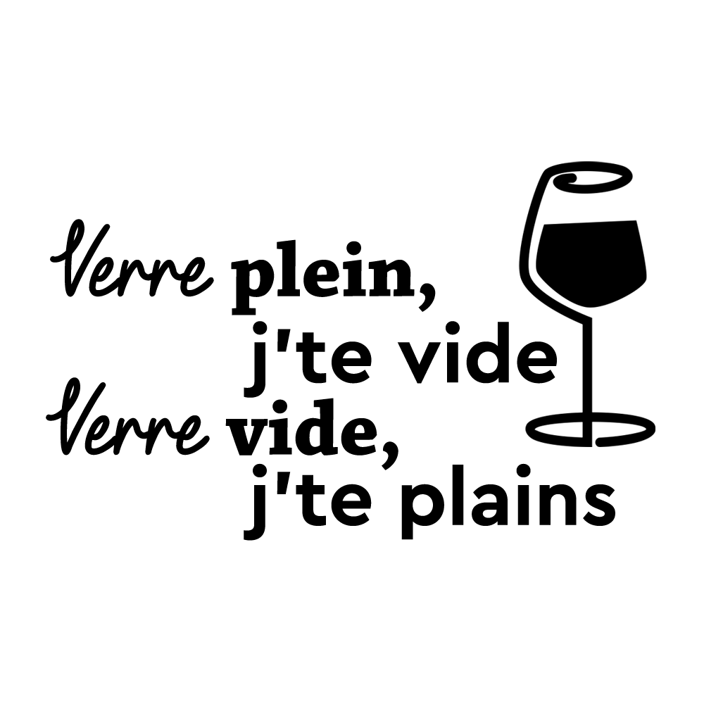 Verre gravé  - Verre plein j'te vide, verre vide j'te pleins