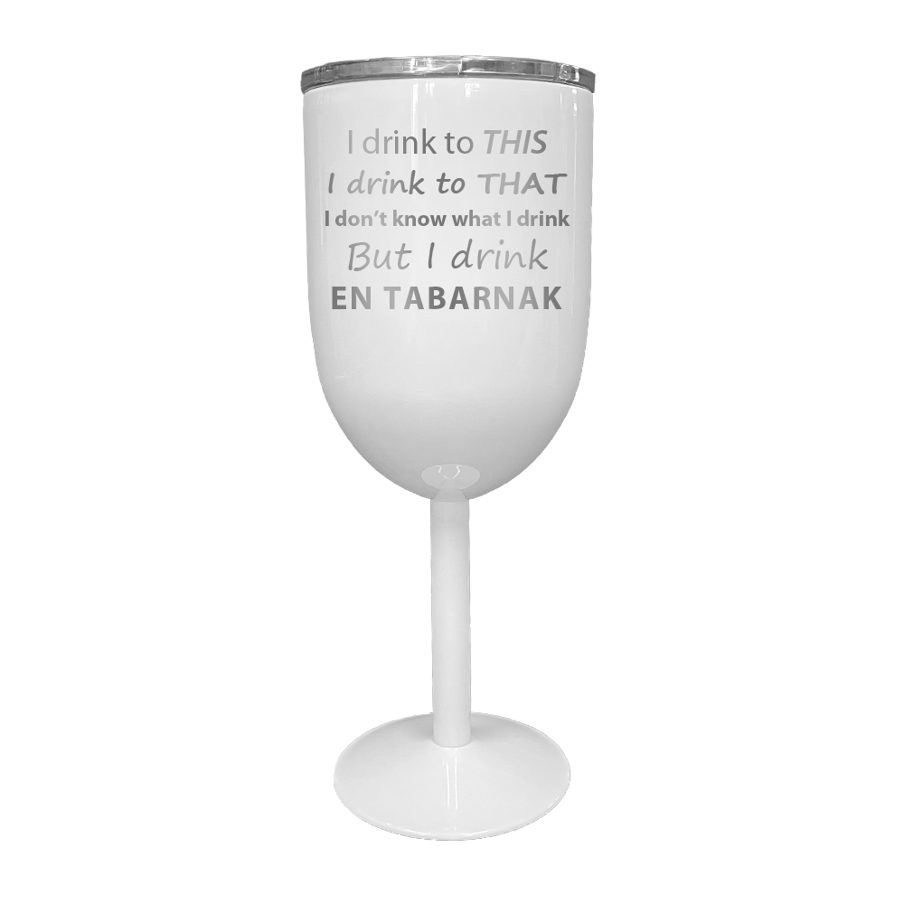 Verre gravé - I drink en TABARNAK