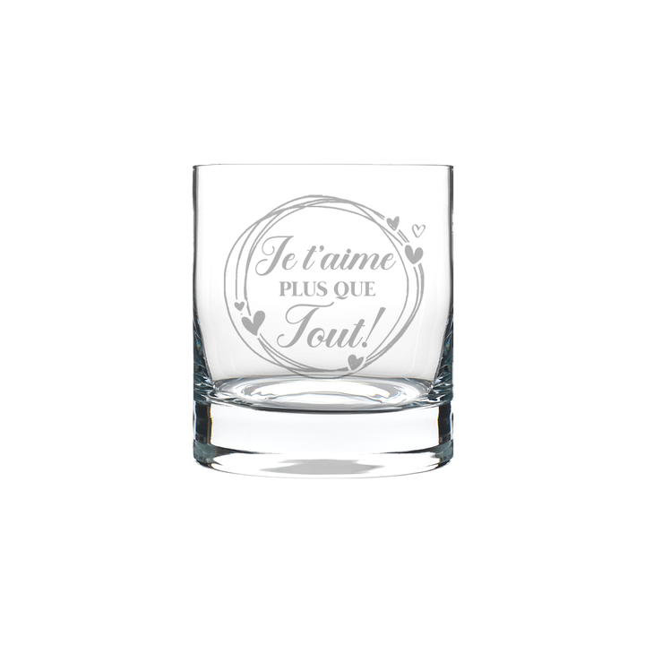 Verre gravé  - Je t'aime PLUS QUE Tout!