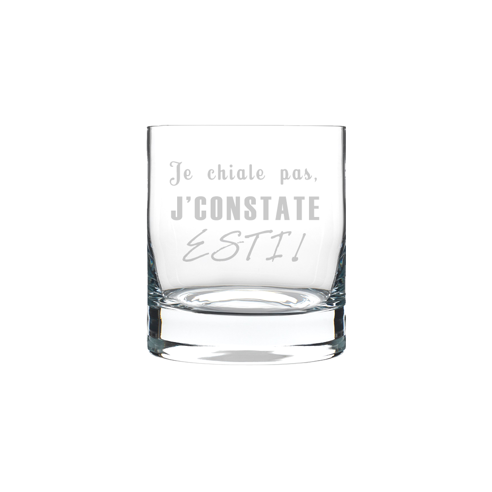 Verre gravé - Je chiale pas, j'constate ESTI!