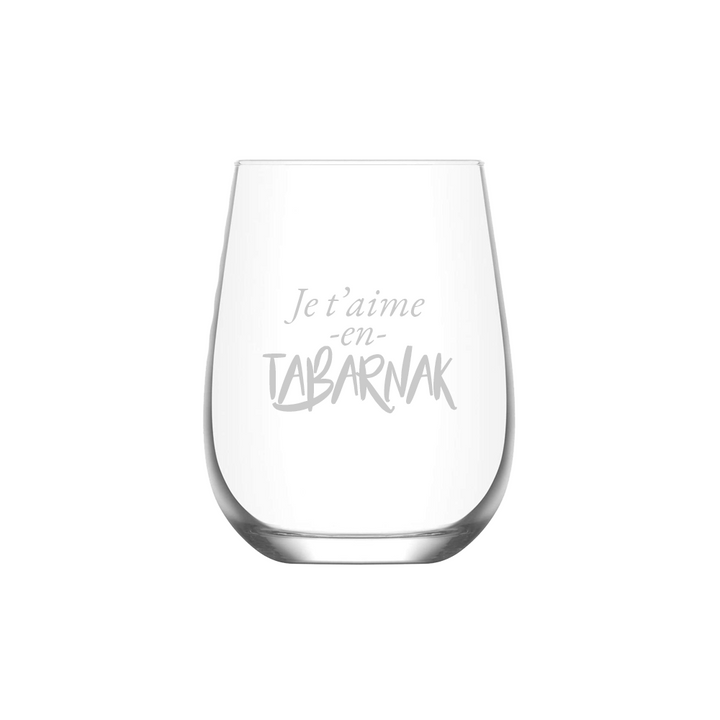 Verre gravé  - Je t'aime en tabarnak