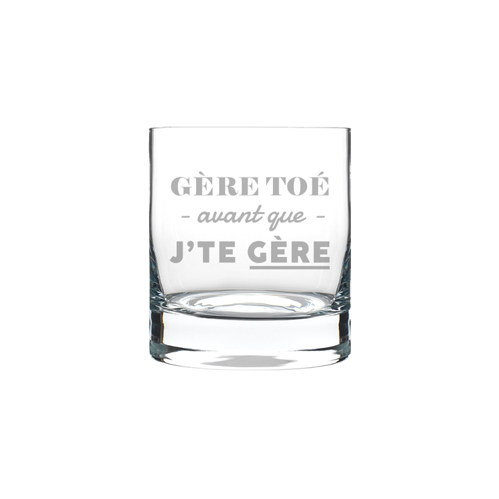 Verre gravé - Gère toé avant que j'te gère