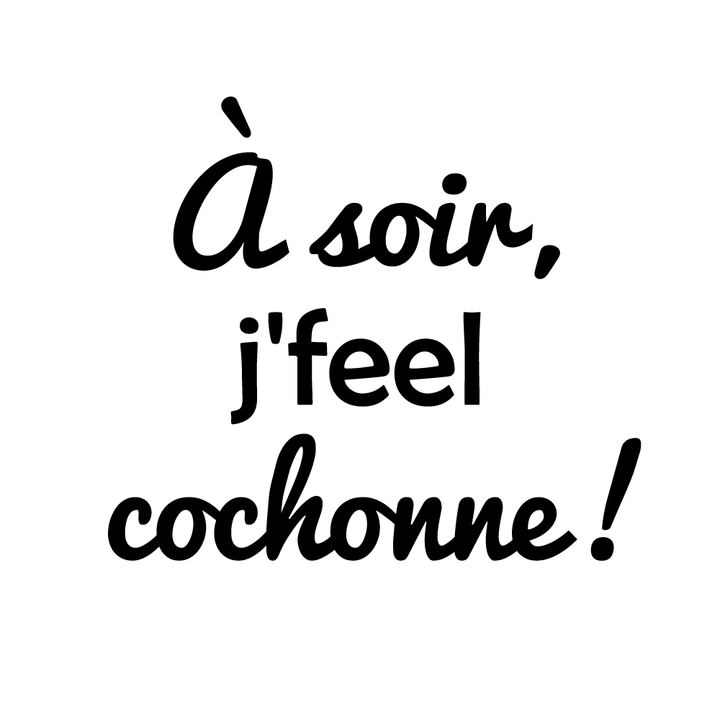 Verre gravé - À soir, j'feel cochonne!