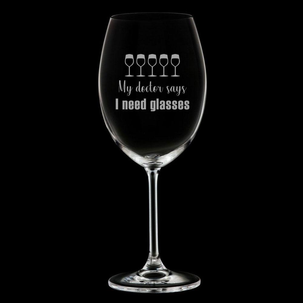 Verre gravé - My Doctor Says I Need Glasses (wine)